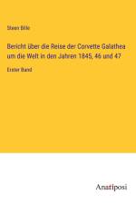 Bericht über die Reise der Corvette Galathea um die Welt in den Jahren 1845, 46 und 47 af Steen Bille