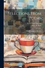Selections From Poems; With Biographical Sketches af Mary H Field