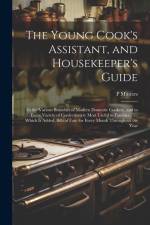 The Young Cook's Assistant, and Housekeeper's Guide af P. Masters