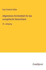 Allgemeines Kirchenblatt für das evangelische Deutschland af Paul Friedrich Stälin