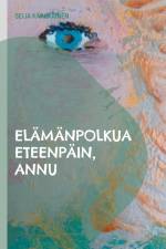 Elämänpolkua eteenpäin, Annu af Seija Kärkkäinen