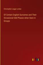 Of Certain English Surnames and Their Occasional Odd Phases when Seen in Groups af Christopher Legge Lordan