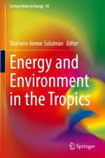 Energy and Environment in the Tropics af Shaharin Anwar Sulaiman
