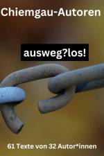 ausweglos af Chiemgau-Autoren e. V.