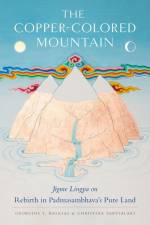 The Copper-Colored Mountain: Jigme Lingpa on Rebirth in Padmasambhava's Pure Land af Jigme Lingpa
