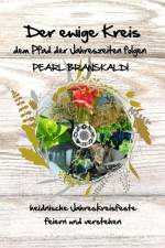 Der ewige Kreis - dem Pfad der Jahreszeiten folgen af Pearl Branskaldi