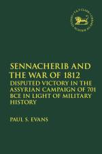 Sennacherib and the War of 1812 af Paul S Evans