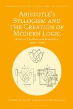 Aristotle's Syllogism and the Creation of Modern Logic af Lukas M Verburgt