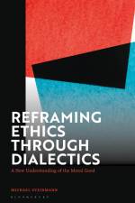 Reframing Ethics Through Dialectics af Michael Steinmann