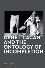 Genet, Lacan and the Ontology of Incompletion af James Penney