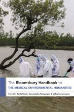 The Bloomsbury Handbook to the Medical-Environmental Humanities af Scott Slovic