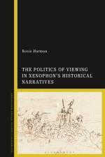 The Politics of Viewing in Xenophon's Historical Narratives af Rosie Harman