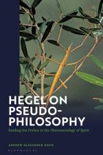 Hegel on Pseudo-Philosophy af Andrew Alexander Davis