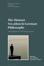 The Human Vocation in German Philosophy af Courtney D Fugate