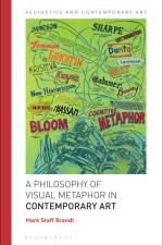 A Philosophy of Visual Metaphor in Contemporary Art af Mark Staff Brandl