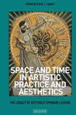 Space and Time in Artistic Practice and Aesthetics af Sarah Lippert