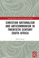 Christian Nationalism and Anticommunism in Twentieth-Century South Africa af Ruhan (University of the Free State Fourie