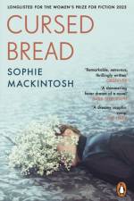 Cursed Bread af Sophie Mackintosh