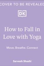 How to Fall in Love with Yoga af Sarvesh Shashi