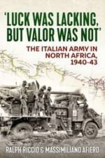 'Luck Was Lacking, But Valour Was Not' af Ralph Riccio
