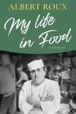 My Life in Food af Albert Roux
