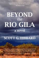 Beyond the Rio Gila af Scott G. Hibbard
