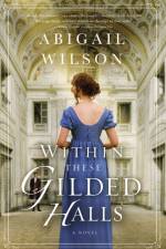 Within These Gilded Halls af Abigail Wilson
