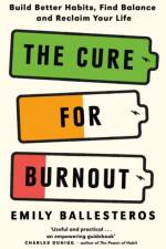 The Cure For Burnout af Emily Ballesteros