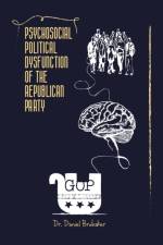 Psychosocial Political Dysfunction of the Republican Party af Daniel Brubaker