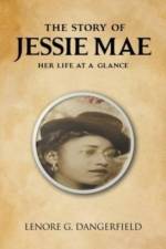 The Story Of Jessie Mae af Lenore G. Dangerfield