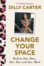 Change Your Space af Dilly Carter