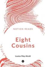EIGHT COUSINS af Louisa M.