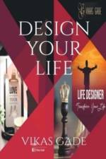 DESIGN YOUR LIFE af Vikas Gade