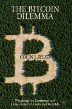 The Bitcoin Dilemma af Colin L Read
