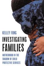 Investigating Families af Kelley Fong