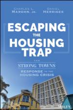 Escaping the Housing Trap af Charles L. Marohn