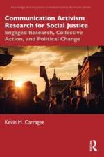 Communication Activism Research for Social Justice af Kevin M Carragee