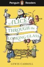 Penguin Readers Level 3: Alice Through the Looking Glass af Lewis Carroll
