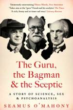 The Guru, the Bagman and the Sceptic af Seamus O'Mahony