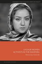 Uyghur Women Activists in the Diaspora af Susan J. (McGill University Palmer
