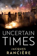Uncertain Times af Jacques Ranciere