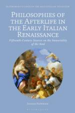 Philosophies of the Afterlife in the Early Italian Renaissance af Assistant Professor Joanna (University of Lodz Papiernik