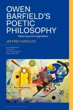 Owen Barfield’s Poetic Philosophy af Dr Jeffrey (Independent Scholar Hipolito