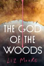 The God of the Woods af Liz Moore