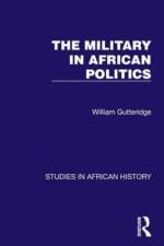 The Military in African Politics af William Gutteridge