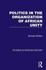 Politics in the Organization of African Unity af Michael Wolfers