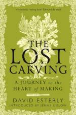 The Lost Carving af David Esterly