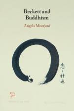Beckett and Buddhism af Angela (University of Maryland Moorjani