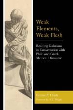 Weak Elements, Weak Flesh af Ernest P. Clark