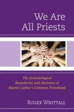 We Are All Priests af Roger Whittall
